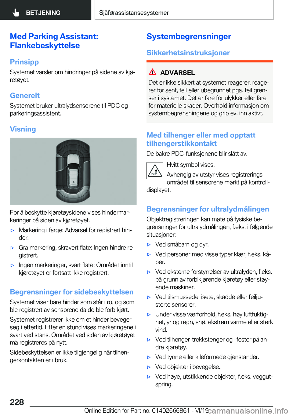 BMW X3 M 2020  InstruksjonsbØker (in Norwegian) �M�e�d��P�a�r�k�i�n�g��A�s�s�i�s�t�a�n�t�:
�F�l�a�n�k�e�b�e�s�k�y�t�t�e�l�s�e
�P�r�i�n�s�i�p�p
�S�y�s�t�e�m�e�t��v�a�r�s�l�e�r��o�m��h�i�n�d�r�i�n�g�e�r��p�å��s�i�d�e�n�e��a�v��k�j�