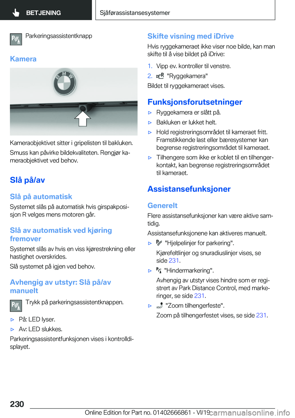 BMW X3 M 2020  InstruksjonsbØker (in Norwegian) �P�a�r�k�e�r�i�n�g�s�a�s�s�i�s�t�e�n�t�k�n�a�p�p
�K�a�m�e�r�a
�K�a�m�e�r�a�o�b�j�e�k�t�i�v�e�t��s�i�t�t�e�r��i��g�r�i�p�e�l�i�s�t�e�n��t�i�l��b�a�k�l�u�k�e�n�. �S�m�u�s�s��k�a�n��p�å�v�i�r�k�e