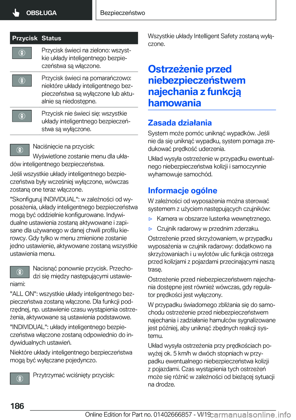 BMW X3 M 2020  Instrukcja obsługi (in Polish) �P�r�z�y�c�i�s�k�S�t�a�t�u�s�P�r�z�y�c�i�s�k��w�i�e�c�i��n�a��z�i�e�l�o�n�o�:��w�s�z�y�s�tj
�k�i�e��u�k�ł�a�d�y��i�n�t�e�l�i�g�e�n�t�n�e�g�o��b�e�z�p�i�ej
�c�z�e�