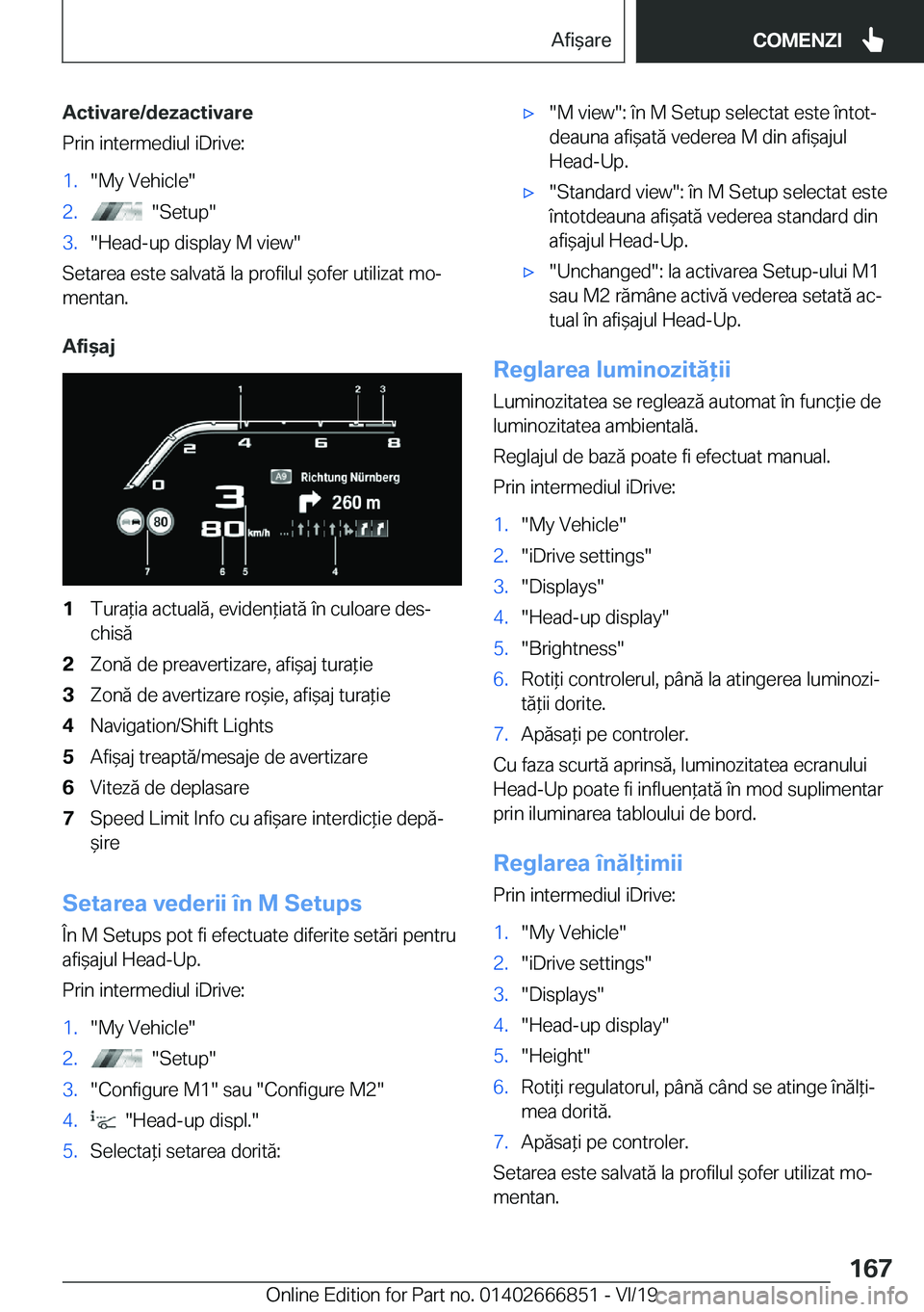 BMW X3 M 2020  Ghiduri De Utilizare (in Romanian) �A�c�t�i�v�a�r�e�/�d�e�z�a�c�t�i�v�a�r�e
�P�r�i�n��i�n�t�e�r�m�e�d�i�u�l��i�D�r�i�v�e�:�1�.��M�y��V�e�h�i�c�l�e��2�.����S�e�t�u�p��3�.��H�e�a�d�-�u�p��d�i�s�p�l�a�y��M��v�i�e�w�
�S�e�t�a