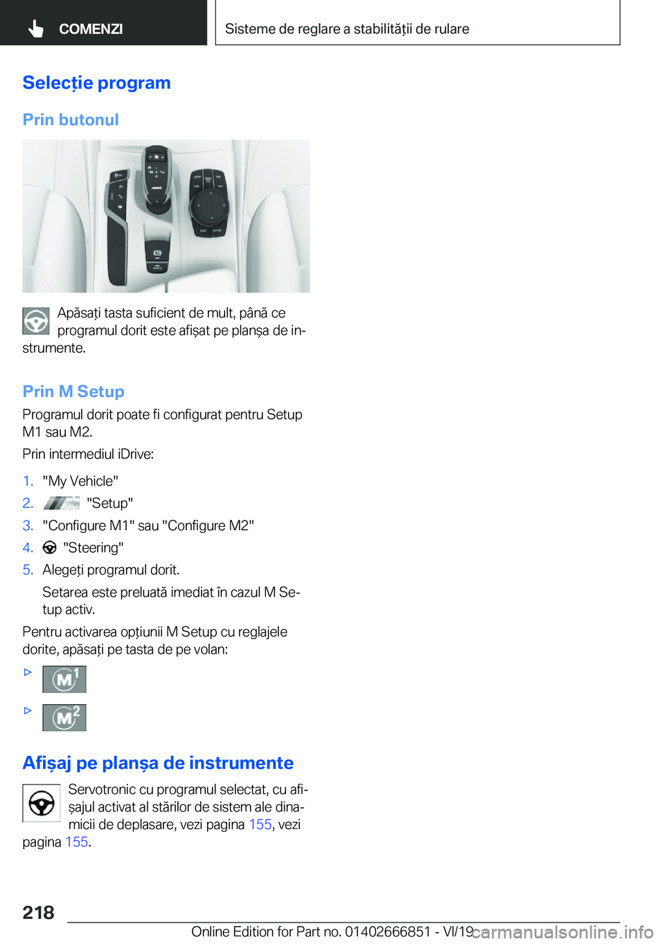BMW X3 M 2020  Ghiduri De Utilizare (in Romanian) �S�e�l�e�c�i�e��p�r�o�g�r�a�m�P�r�i�n��b�u�t�o�n�u�l
�A�p�