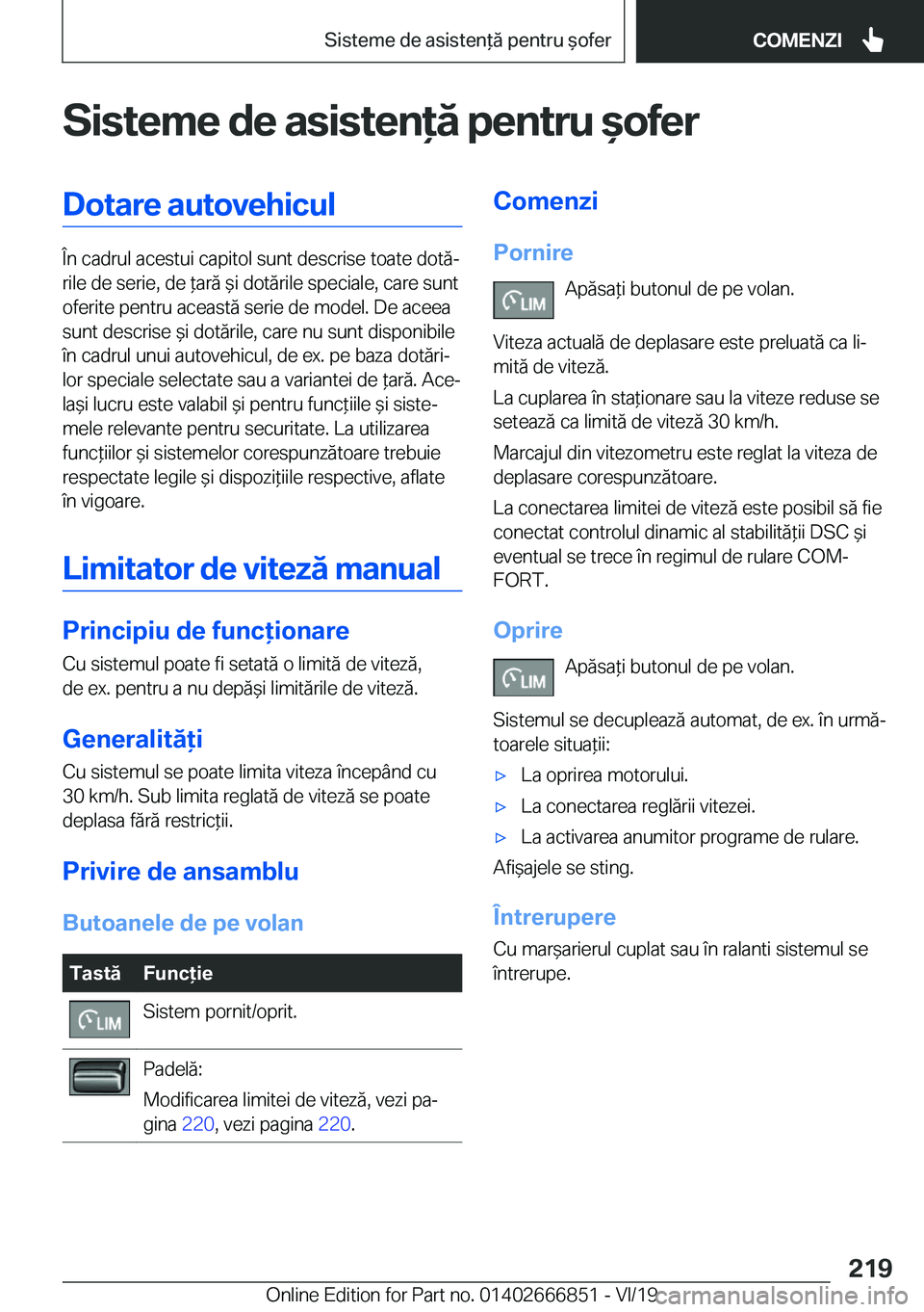 BMW X3 M 2020  Ghiduri De Utilizare (in Romanian) �S�i�s�t�e�m�e��d�e��a�s�i�s�t�e�n�ă��p�e�n�t�r�u�&�o�f�e�r�D�o�t�a�r�e��a�u�t�o�v�e�h�i�c�u�l
�