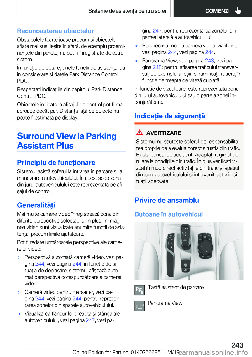 BMW X3 M 2020  Ghiduri De Utilizare (in Romanian) �R�e�c�u�n�o�a&�t�e�r�e�a��o�b�i�e�c�t�e�l�o�r
�O�b�s�t�a�c�o�l�e�l�e��f�o�a�r�t�e��j�o�a�s�e��p�r�e�c�u�m�&�i��o�b�i�e�c�t�e�l�e
�a�f�l�a�t�e��m�a�i��s�u�s�,��i�e&�i�t�e��