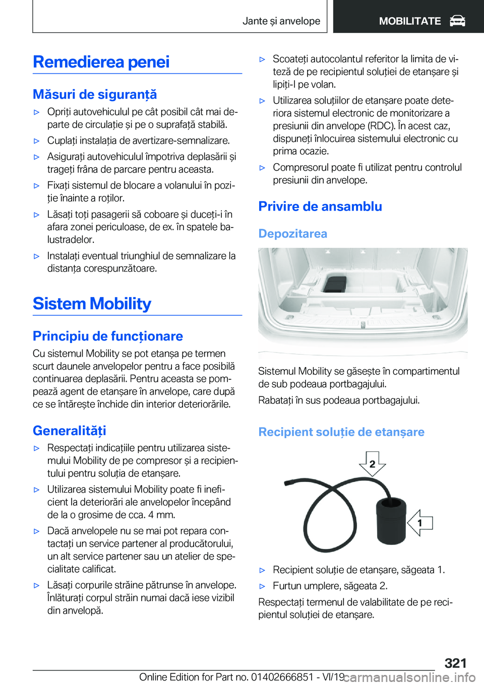 BMW X3 M 2020  Ghiduri De Utilizare (in Romanian) �R�e�m�e�d�i�e�r�e�a��p�e�n�e�i
�M�ă�s�u�r�i��d�e��s�i�g�u�r�a�n�ă
'x�O�p�r�i*�i��a�u�t�o�v�e�h�i�c�u�l�u�l��p�e��c�