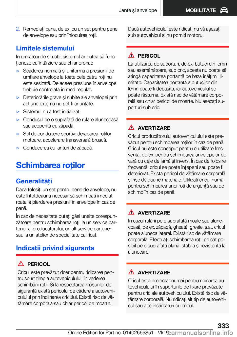 BMW X3 M 2020  Ghiduri De Utilizare (in Romanian) �2�.�R�e�m�e�d�i�a*�i��p�a�n�a�,��d�e��e�x�.��c�u��u�n��s�e�t��p�e�n�t�r�u��p�e�n�e�d�e��a�n�v�e�l�o�p�e��s�a�u��p�r�i�n��