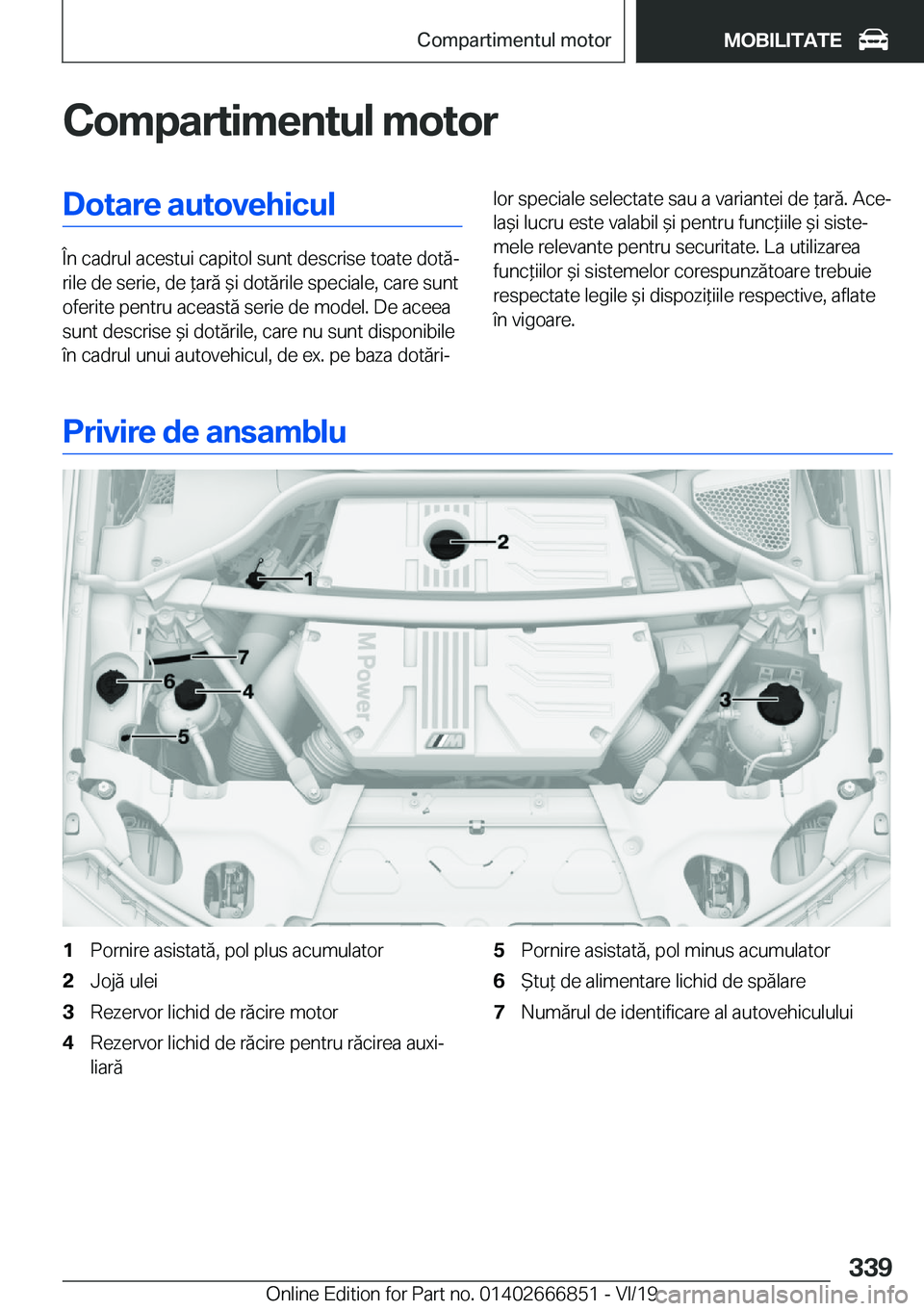 BMW X3 M 2020  Ghiduri De Utilizare (in Romanian) �C�o�m�p�a�r�t�i�m�e�n�t�u�l��m�o�t�o�r�D�o�t�a�r�e��a�u�t�o�v�e�h�i�c�u�l
�