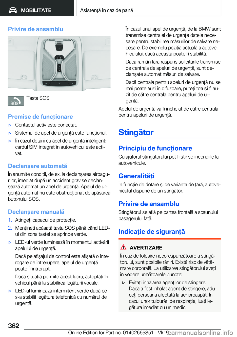 BMW X3 M 2020  Ghiduri De Utilizare (in Romanian) �P�r�i�v�i�r�e��d�e��a�n�s�a�m�b�l�u
�T�a�s�t�a��S�O�S�.
�P�r�e�m�i�s�e��d�e��f�u�n�c�i�o�n�a�r�e
'x�C�o�n�t�a�c�t�u�l��a�c�t�i�v��e�s�t�e��c�o�n�e�c�t�a�t�.'x�S�i�s�t�e�m�u�l��d�e�