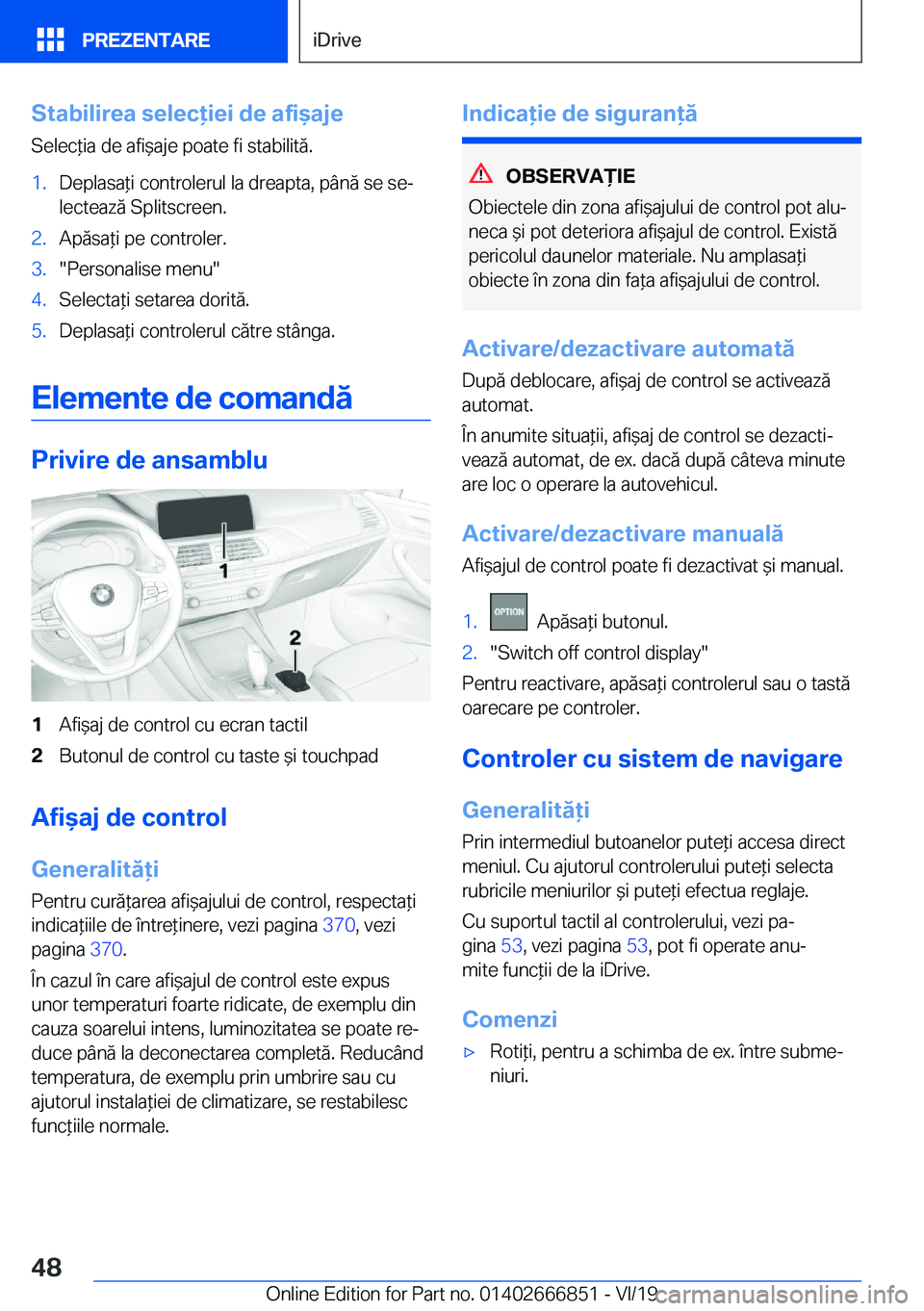 BMW X3 M 2020  Ghiduri De Utilizare (in Romanian) �S�t�a�b�i�l�i�r�e�a��s�e�l�e�c�i�e�i��d�e��a�f�i&�a�j�e
�S�e�l�e�c*�i�a��d�e��a�f�i&�a�j�e��p�o�a�t�e��f�i��s�t�a�b�i�l�i�t�