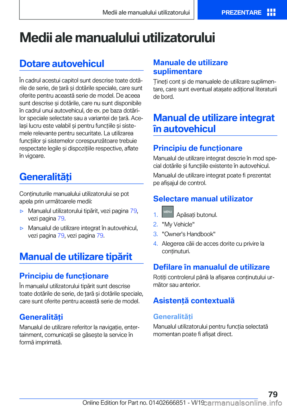 BMW X3 M 2020  Ghiduri De Utilizare (in Romanian) �M�e�d�i�i��a�l�e��m�a�n�u�a�l�u�l�u�i��u�t�i�l�i�z�a�t�o�r�u�l�u�i�D�o�t�a�r�e��a�u�t�o�v�e�h�i�c�u�l
�