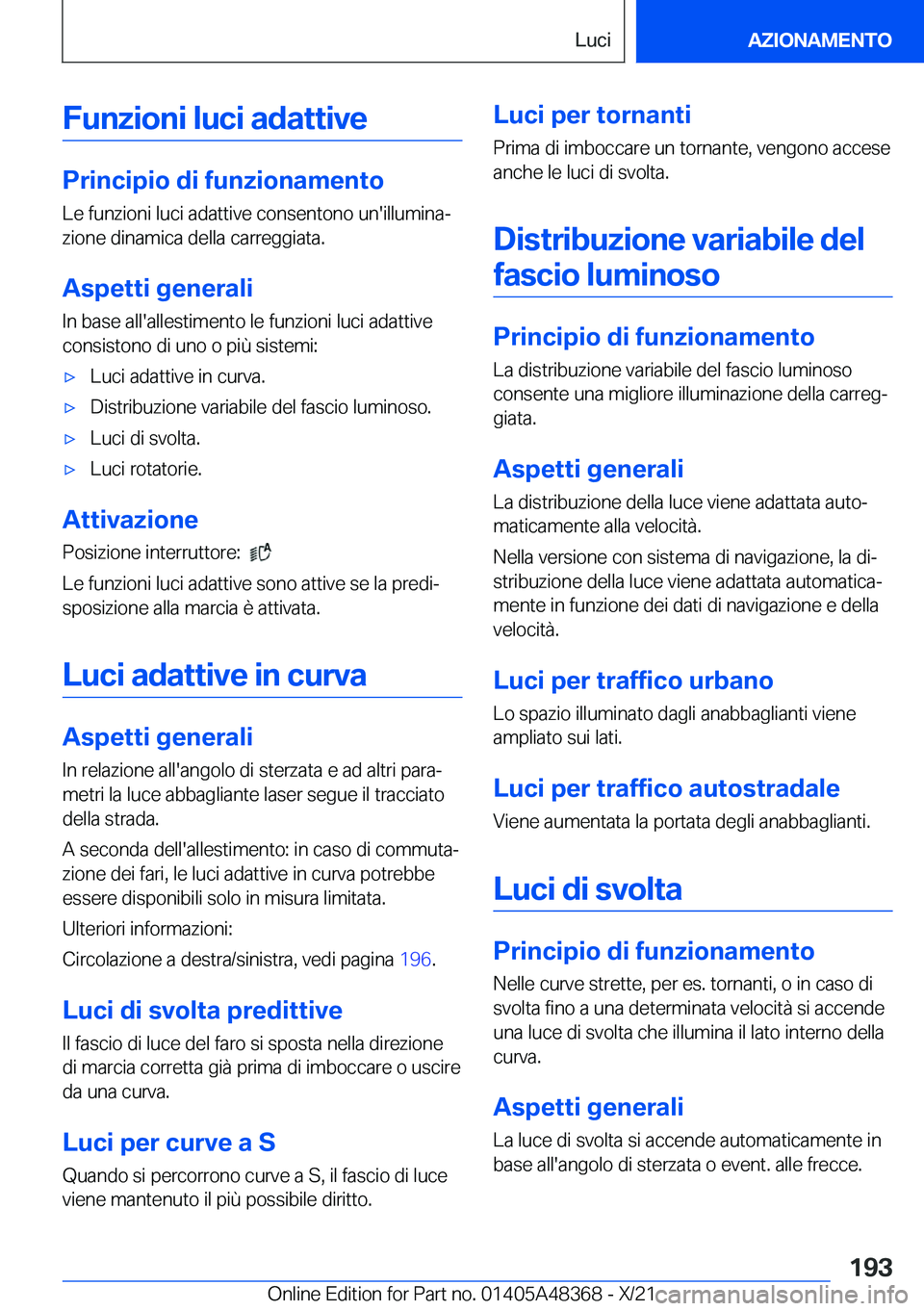 BMW X4 2022  Libretti Di Uso E manutenzione (in Italian) �F�u�n�z�i�o�n�i��l�u�c�i��a�d�a�t�t�i�v�e
�P�r�i�n�c�i�p�i�o��d�i��f�u�n�z�i�o�n�a�m�e�n�t�o�L�e��f�u�n�z�i�o�n�i��l�u�c�i��a�d�a�t�t�i�v�e��c�o�n�s�e�n�t�o�n�o��u�n�'�i�l�l�u�m�i�n�aª
