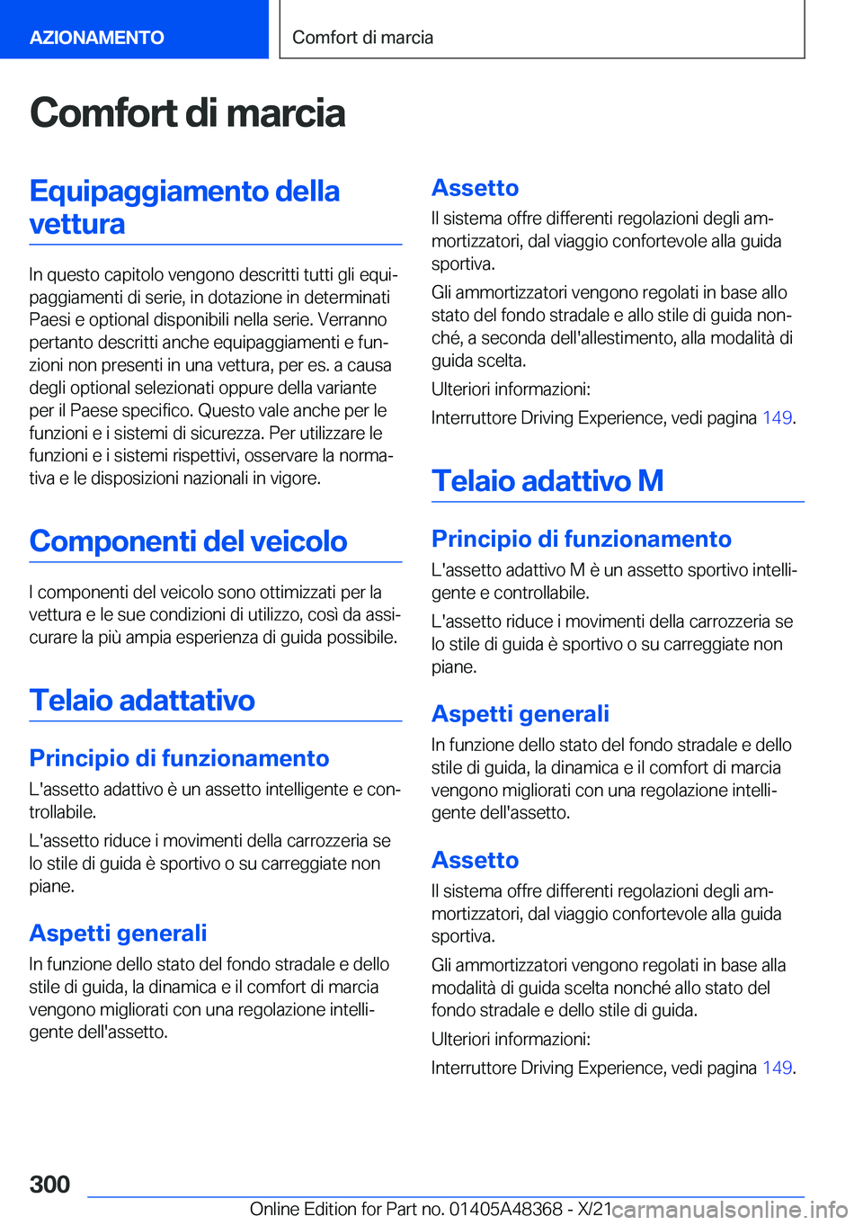 BMW X4 2022  Libretti Di Uso E manutenzione (in Italian) �C�o�m�f�o�r�t��d�i��m�a�r�c�i�a�E�q�u�i�p�a�g�g�i�a�m�e�n�t�o��d�e�l�l�a�v�e�t�t�u�r�a
�I�n��q�u�e�s�t�o��c�a�p�i�t�o�l�o��v�e�n�g�o�n�o��d�e�s�c�r�i�t�t�i��t�u�t�t�i��g�l�i��e�q�u�iª
�p�