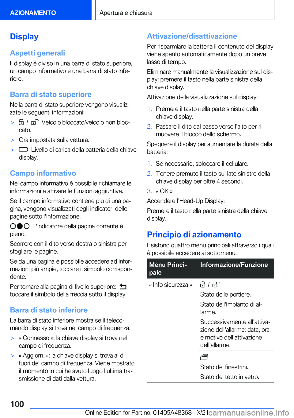 BMW X4 2022  Libretti Di Uso E manutenzione (in Italian) �D�i�s�p�l�a�y�A�s�p�e�t�t�i��g�e�n�e�r�a�l�i
�I�l��d�i�s�p�l�a�y��è��d�i�v�i�s�o��i�n��u�n�a��b�a�r�r�a��d�i��s�t�a�t�o��s�u�p�e�r�i�o�r�e�,
�u�n��c�a�m�p�o��i�n�f�o�r�m�a�t�i�v�o��e��