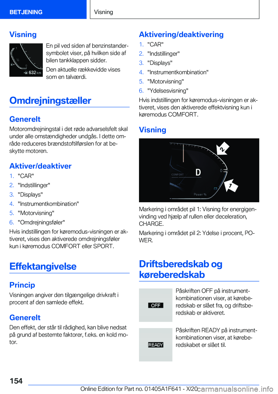 BMW X4 2021  InstruktionsbØger (in Danish) �V�i�s�n�i�n�g�E�n��p�i�l��v�e�d��s�i�d�e�n��a�f��b�e�n�z�i�n�s�t�a�n�d�e�r�-
�s�y�m�b�o�l�e�t��v�i�s�e�r�,��p�å��h�v�i�l�k�e�n��s�i�d�e��a�f
�b�i�l�e�n��t�a�n�k�k�l�a�p�p�e�n��s�i�d�d�e�