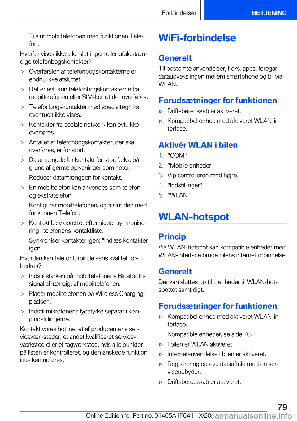 BMW X4 2021  InstruktionsbØger (in Danish) �T�i�l�s�l�u�t��m�o�b�i�l�t�e�l�e�f�o�n�e�n��m�e�d��f�u�n�k�t�i�o�n�e�n��T�e�l�ej
�f�o�n�.
�H�v�o�r�f�o�r��v�i�s�e�s��i�k�k�e��a�l�l�e�,��s�l�e�t��i�n�g�e�n��e�l�l�e�r��u�f�u�l�d�s�t�æ�n