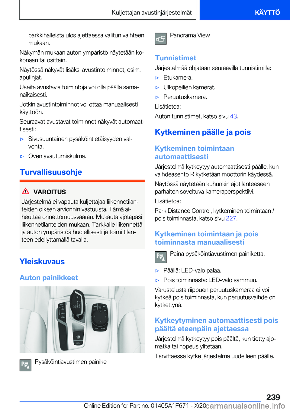 BMW X4 2021  Omistajan Käsikirja (in Finnish) �p�a�r�k�k�i�h�a�l�l�e�i�s�t�a��u�l�o�s��a�j�e�t�t�a�e�s�s�a��v�a�l�i�t�u�n��v�a�i�h�t�e�e�n
�m�u�k�a�a�n�.
�N�