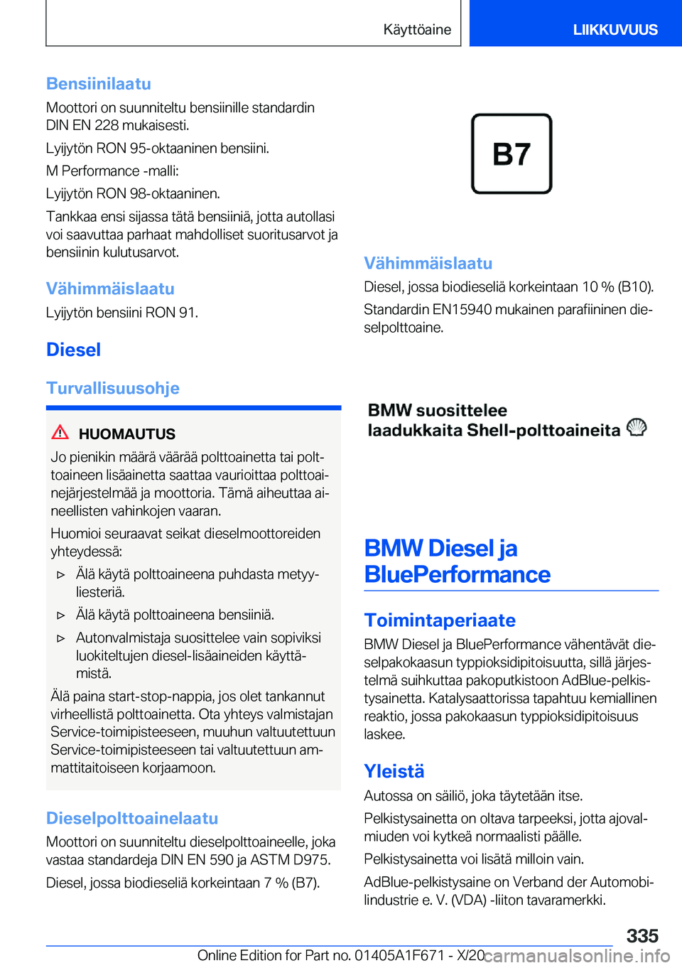 BMW X4 2021  Omistajan Käsikirja (in Finnish) �B�e�n�s�i�i�n�i�l�a�a�t�u�M�o�o�t�t�o�r�i��o�n��s�u�u�n�n�i�t�e�l�t�u��b�e�n�s�i�i�n�i�l�l�e��s�t�a�n�d�a�r�d�i�n
�D�I�N��E�N��2�2�8��m�u�k�a�i�s�e�s�t�i�.
�L�y�i�j�y�t�
