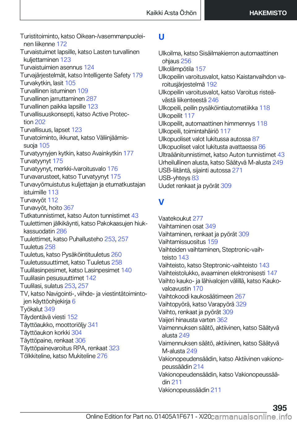 BMW X4 2021  Omistajan Käsikirja (in Finnish) �T�u�r�i�s�t�i�t�o�i�m�i�n�t�o�,��k�a�t�s�o��O�i�k�e�a�n�-�/�v�a�s�e�m�m�a�n�p�u�o�l�e�ij�n�e�n��l�i�i�k�e�n�n�e� �1�7�2�
�T�u�r�v�a�i�s�t�u�i�m�e�t��l�a�p�s�i�l�l�e�,��k�a�t�s�o��L�a�s�t�e�n