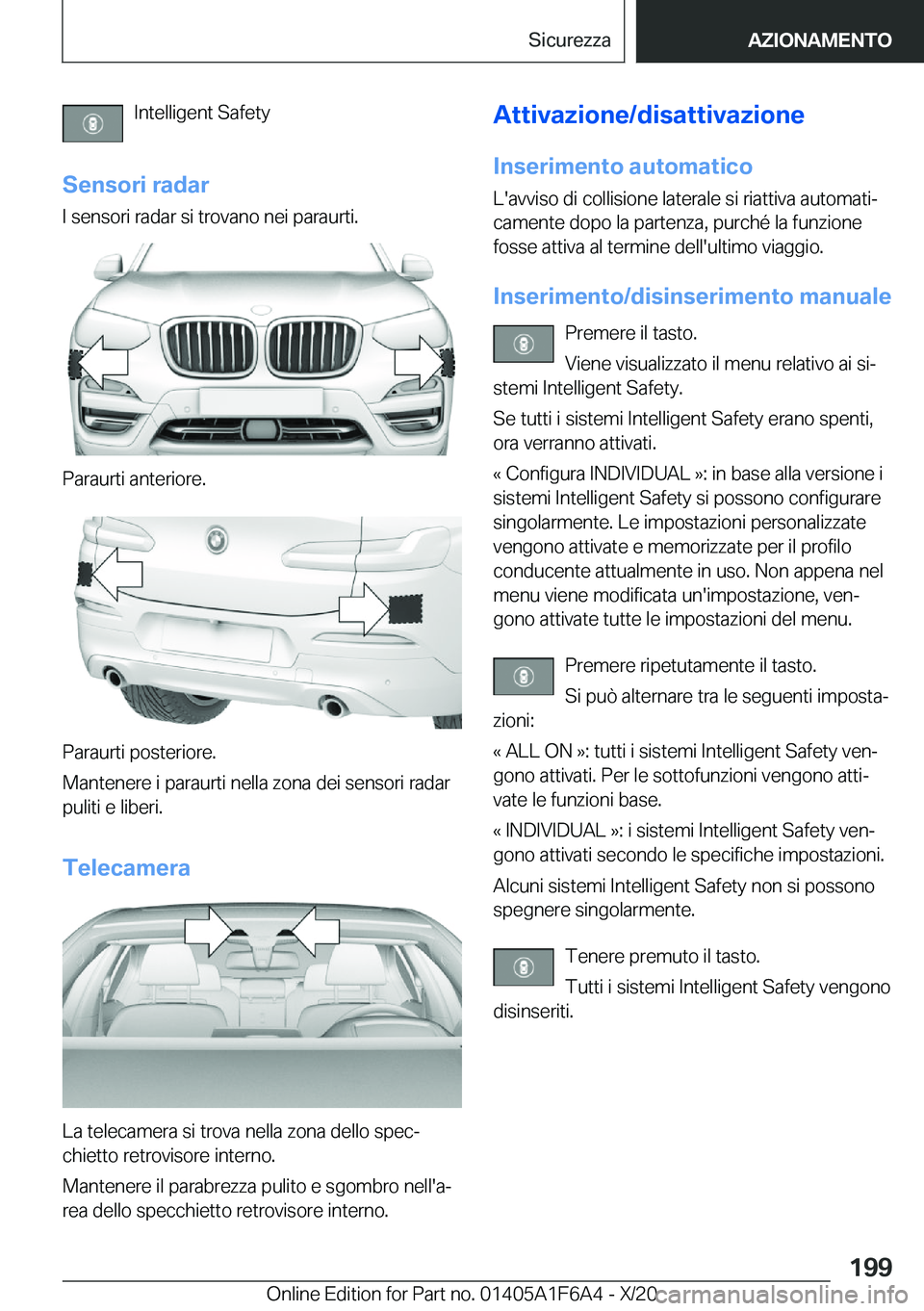 BMW X4 2021  Libretti Di Uso E manutenzione (in Italian) �I�n�t�e�l�l�i�g�e�n�t��S�a�f�e�t�y
�S�e�n�s�o�r�i��r�a�d�a�r
�I��s�e�n�s�o�r�i��r�a�d�a�r��s�i��t�r�o�v�a�n�o��n�e�i��p�a�r�a�u�r�t�i�.
�P�a�r�a�u�r�t�i��a�n�t�e�r�i�o�r�e�.
�P�a�r�a�u�r�t�i