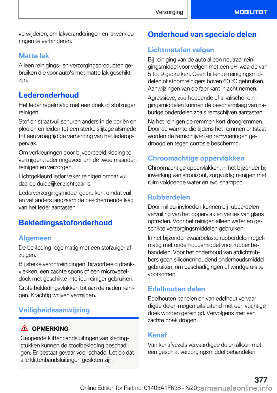 BMW X4 2021  Instructieboekjes (in Dutch) �v�e�r�w�i�j�d�e�r�e�n�,��o�m��l�a�k�v�e�r�a�n�d�e�r�i�n�g�e�n��e�n��l�a�k�v�e�r�k�l�e�uj
�r�i�n�g�e�n��t�e��v�e�r�h�i�n�d�e�r�e�n�.
�M�a�t�t�e��l�a�k �A�l�l�e�e�n��r�e�i�n�i�g�i�n�g�s�-��e�