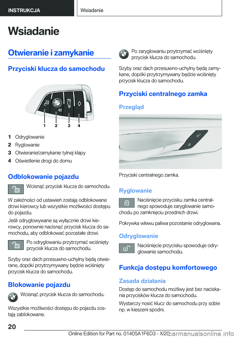BMW X4 2021  Instrukcja obsługi (in Polish) �W�s�i�a�d�a�n�i�e�O�t�w�i�e�r�a�n�i�e��i��z�a�m�y�k�a�n�i�e
�P�r�z�y�c�i�s�k�i��k�l�u�c�z�a��d�o��s�a�m�o�c�h�o�d�u
�1�O�d�r�y�g�l�o�w�a�n�i�e�2�R�y�g�l�o�w�a�n�i�e�3�O�t�w�i�e�r�a�n�i�e�/�z�a�m