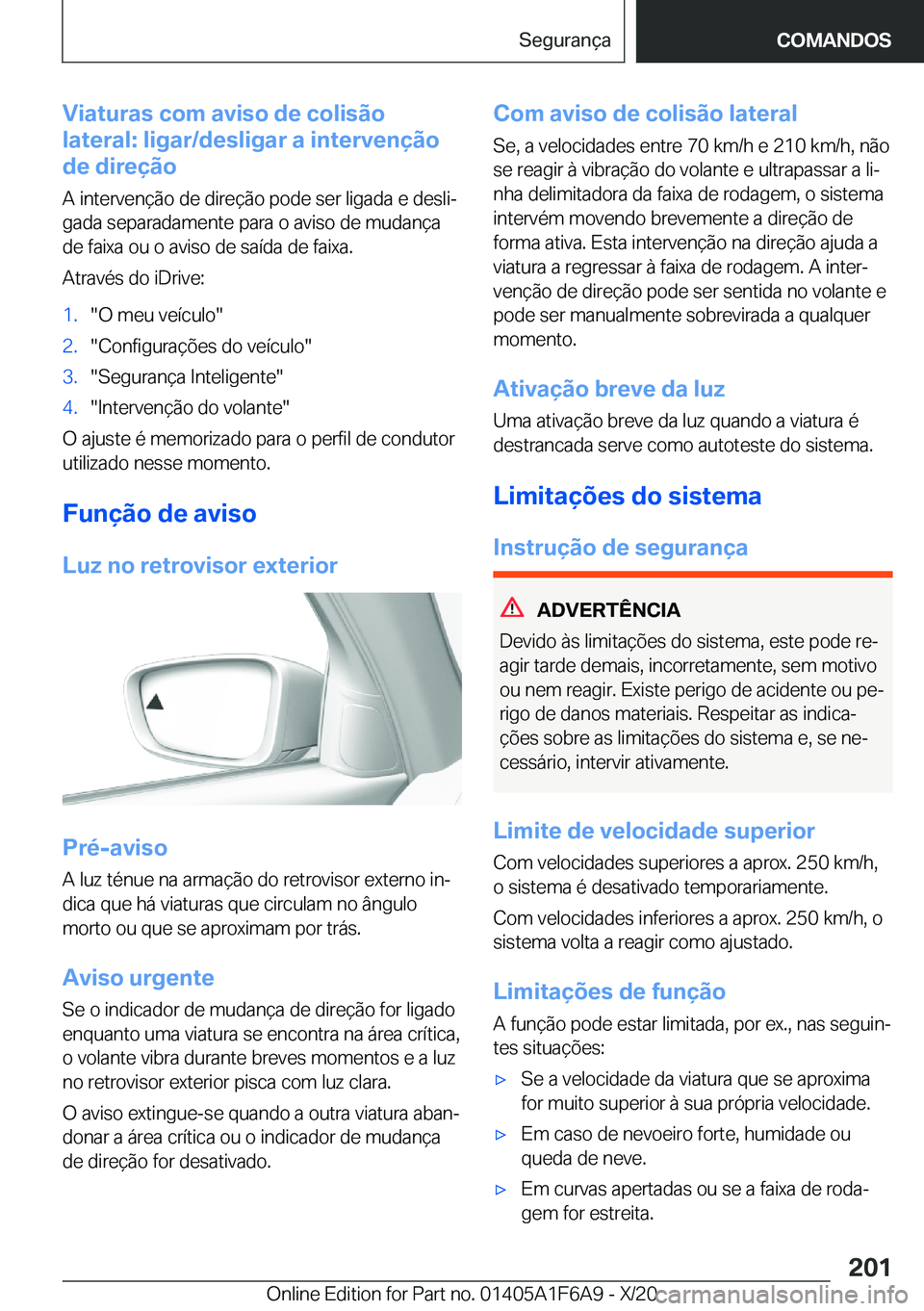 BMW X4 2021  Manual do condutor (in Portuguese) �V�i�a�t�u�r�a�s��c�o�m��a�v�i�s�o��d�e��c�o�l�i�s�ã�o
�l�a�t�e�r�a�l�:��l�i�g�a�r�/�d�e�s�l�i�g�a�r��a��i�n�t�e�r�v�e�n�