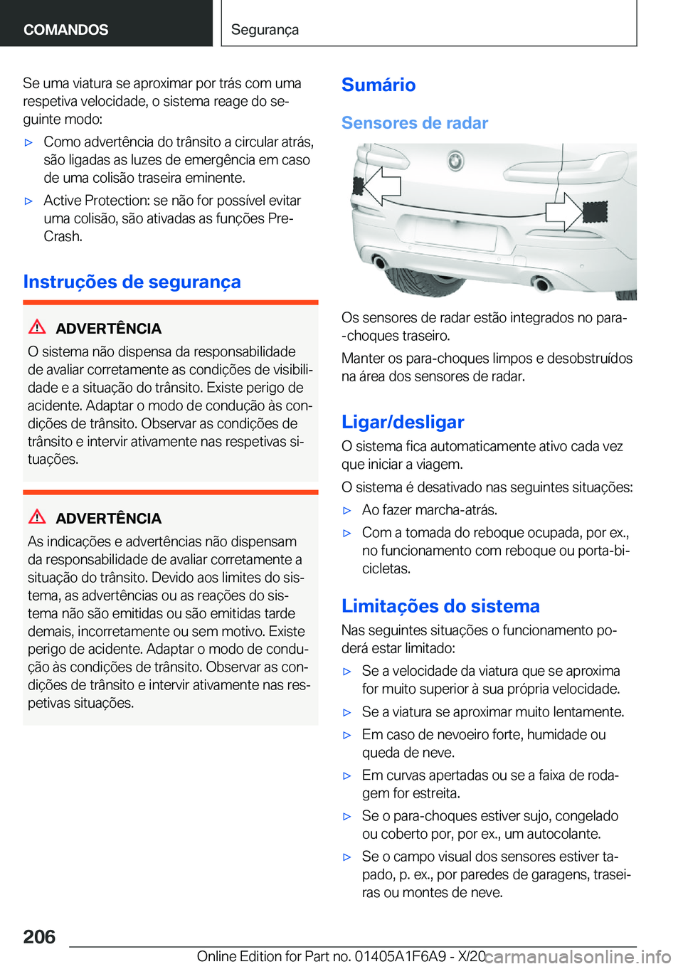 BMW X4 2021  Manual do condutor (in Portuguese) �S�e��u�m�a��v�i�a�t�u�r�a��s�e��a�p�r�o�x�i�m�a�r��p�o�r��t�r�á�s��c�o�m��u�m�a�r�e�s�p�e�t�i�v�a��v�e�l�o�c�i�d�a�d�e�,��o��s�i�s�t�e�m�a��r�e�a�g�e��d�o��s�eª�g�u�i�n�t�e��m�o�d�o