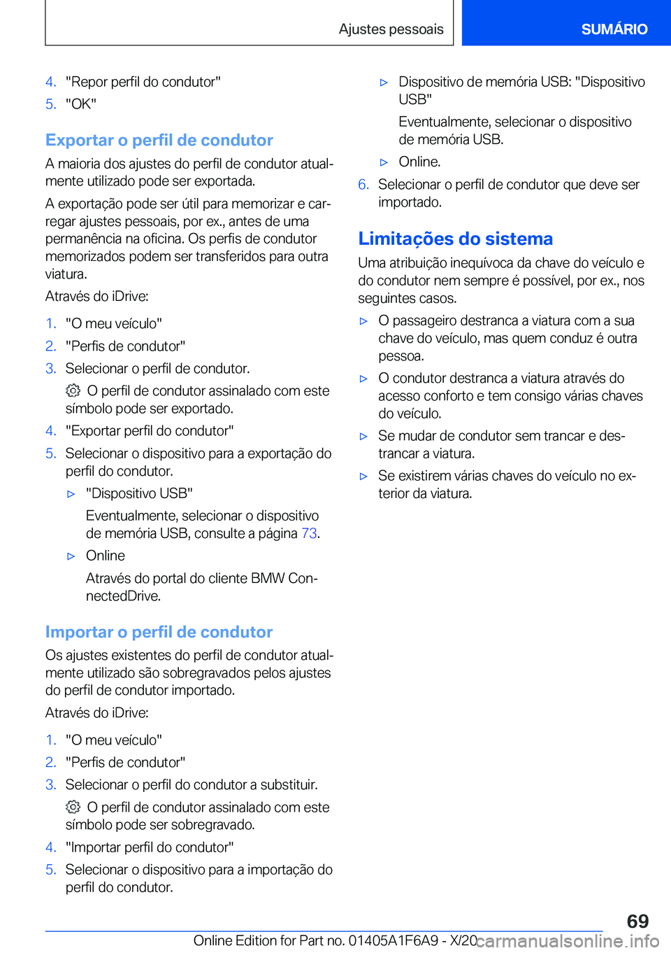 BMW X4 2021  Manual do condutor (in Portuguese) �4�.��R�e�p�o�r��p�e�r�f�i�l��d�o��c�o�n�d�u�t�o�r��5�.��O�K�
�E�x�p�o�r�t�a�r��o��p�e�r�f�i�l��d�e��c�o�n�d�u�t�o�r�A��m�a�i�o�r�i�a��d�o�s��a�j�u�s�t�e�s��d�o��p�e�r�f�i�l��d�e��c�