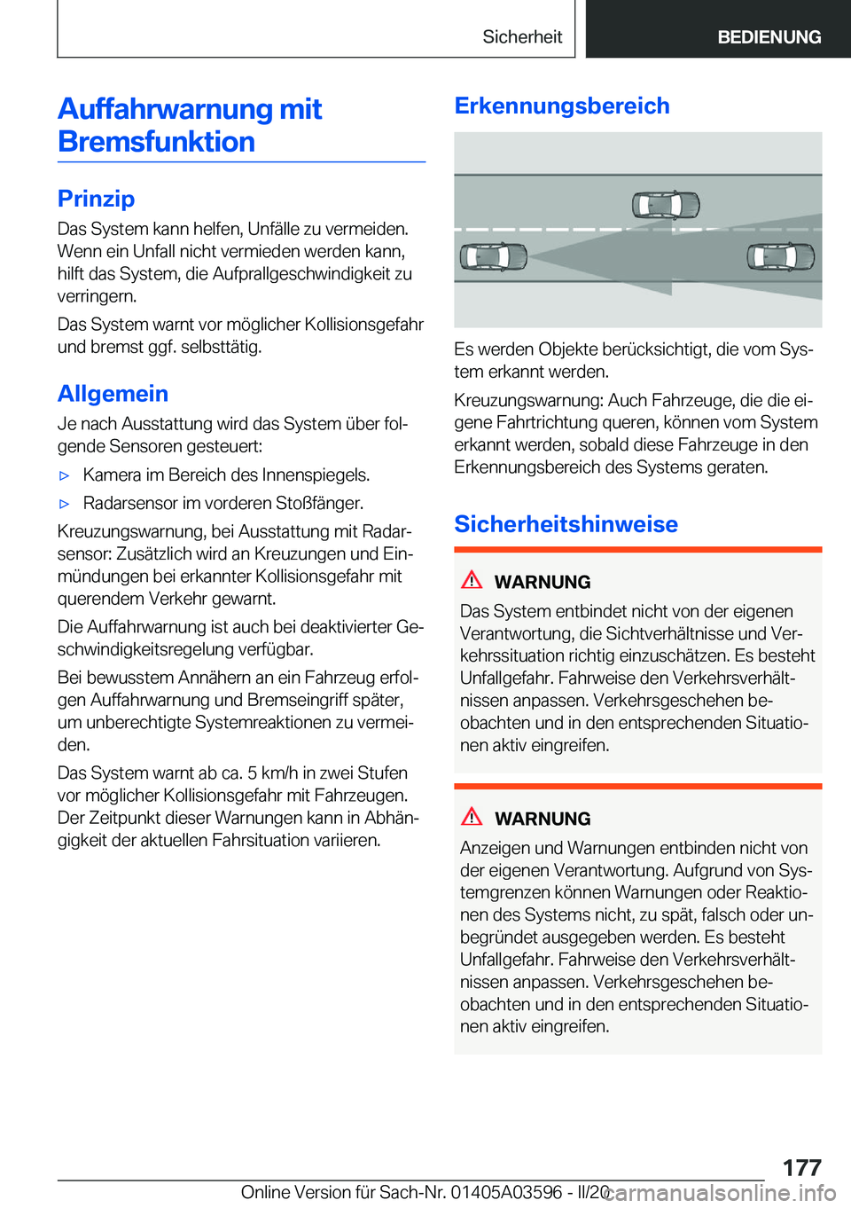 BMW X4 2020  Betriebsanleitungen (in German) �A�u�f�f�a�h�r�w�a�r�n�u�n�g��m�i�t�B�r�e�m�s�f�u�n�k�t�i�o�n
�P�r�i�n�z�i�p
�D�a�s��S�y�s�t�e�m��k�a�n�n��h�e�l�f�e�n�,��U�n�f�