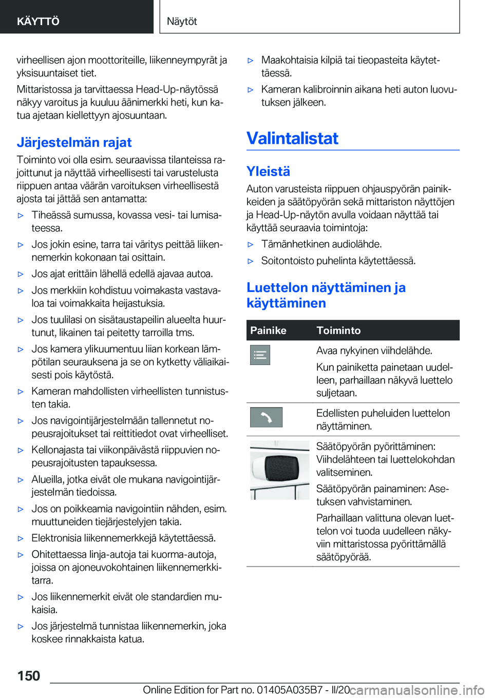 BMW X4 2020  Omistajan Käsikirja (in Finnish) �v�i�r�h�e�e�l�l�i�s�e�n��a�j�o�n��m�o�o�t�t�o�r�i�t�e�i�l�l�e�,��l�i�i�k�e�n�n�e�y�m�p�y�r�