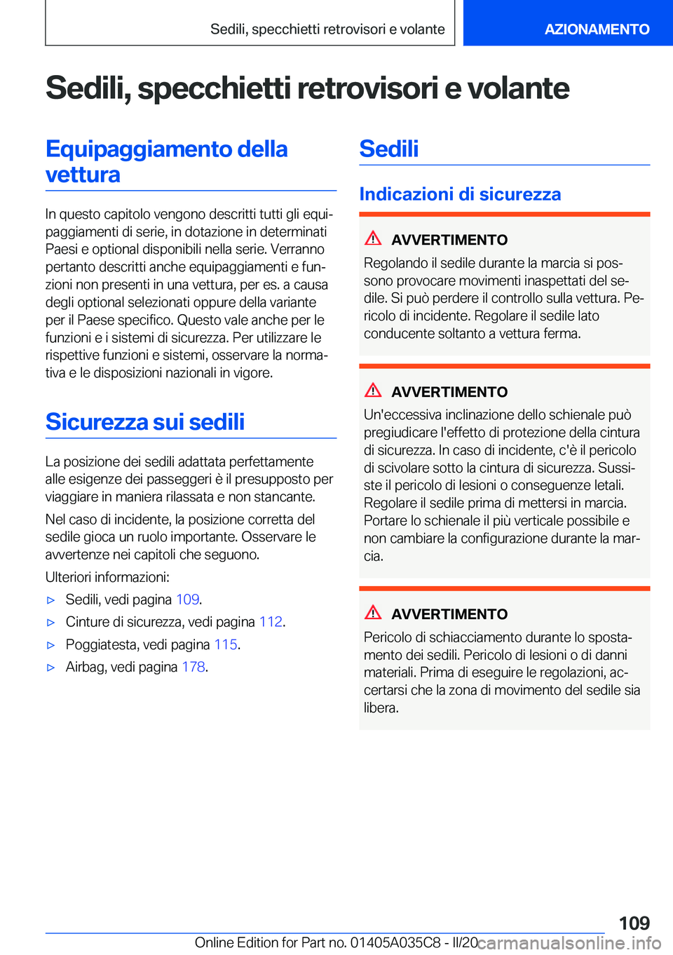 BMW X4 2020  Libretti Di Uso E manutenzione (in Italian) �S�e�d�i�l�i�,��s�p�e�c�c�h�i�e�t�t�i��r�e�t�r�o�v�i�s�o�r�i��e��v�o�l�a�n�t�e�E�q�u�i�p�a�g�g�i�a�m�e�n�t�o��d�e�l�l�a�v�e�t�t�u�r�a
�I�n��q�u�e�s�t�o��c�a�p�i�t�o�l�o��v�e�n�g�o�n�o��d�e�s�