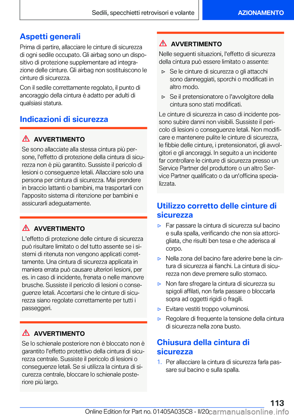 BMW X4 2020  Libretti Di Uso E manutenzione (in Italian) �A�s�p�e�t�t�i��g�e�n�e�r�a�l�i
�P�r�i�m�a��d�i��p�a�r�t�i�r�e�,��a�l�l�a�c�c�i�a�r�e��l�e��c�i�n�t�u�r�e��d�i��s�i�c�u�r�e�z�z�a
�d�i��o�g�n�i��s�e�d�i�l�e��o�c�c�u�p�a�t�o�.��G�l�i��a�i