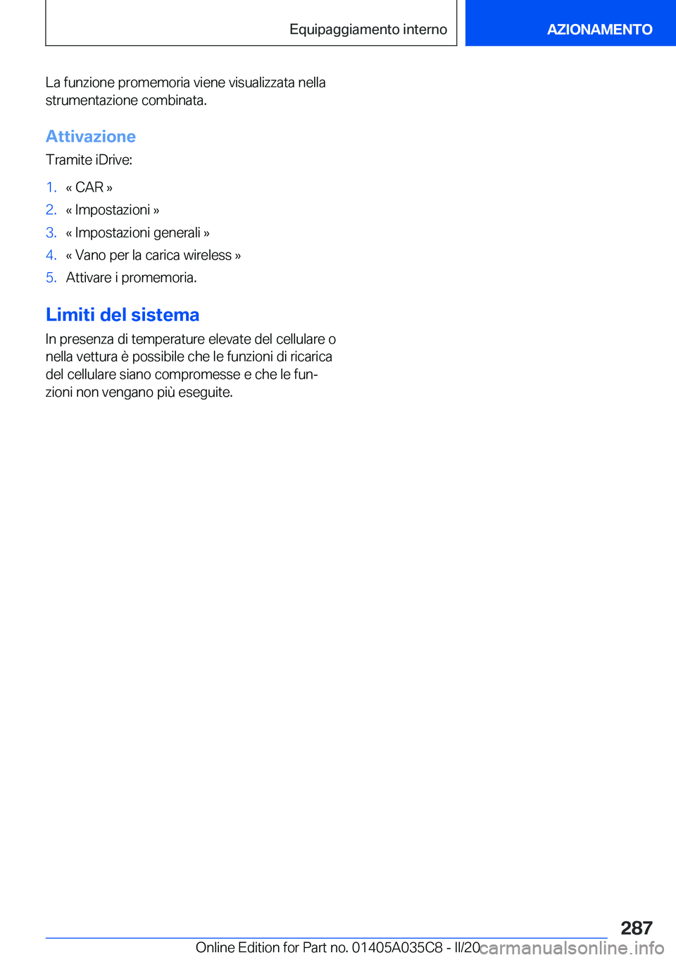 BMW X4 2020  Libretti Di Uso E manutenzione (in Italian) �L�a��f�u�n�z�i�o�n�e��p�r�o�m�e�m�o�r�i�a��v�i�e�n�e��v�i�s�u�a�l�i�z�z�a�t�a��n�e�l�l�a
�s�t�r�u�m�e�n�t�a�z�i�o�n�e��c�o�m�b�i�n�a�t�a�.
�A�t�t�i�v�a�z�i�o�n�e �T�r�a�m�i�t�e��i�D�r�i�v�e�:�