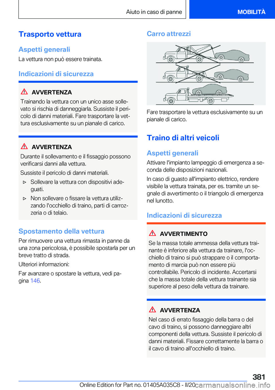 BMW X4 2020  Libretti Di Uso E manutenzione (in Italian) �T�r�a�s�p�o�r�t�o��v�e�t�t�u�r�a
�A�s�p�e�t�t�i��g�e�n�e�r�a�l�i
�L�a��v�e�t�t�u�r�a��n�o�n��p�u�