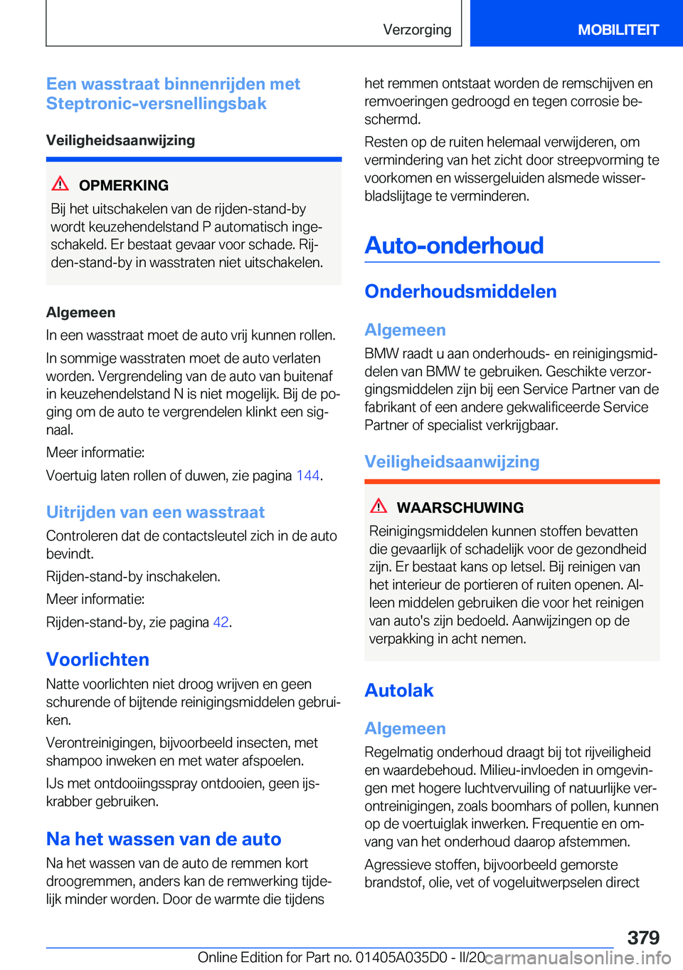 BMW X4 2020  Instructieboekjes (in Dutch) �E�e�n��w�a�s�s�t�r�a�a�t��b�i�n�n�e�n�r�i�j�d�e�n��m�e�t
�S�t�e�p�t�r�o�n�i�c�-�v�e�r�s�n�e�l�l�i�n�g�s�b�a�k
�V�e�i�l�i�g�h�e�i�d�s�a�a�n�w�i�j�z�i�n�g
�O�P�M�E�R�K�I�N�G
�B�i�j��h�e�t��u�i�t�s