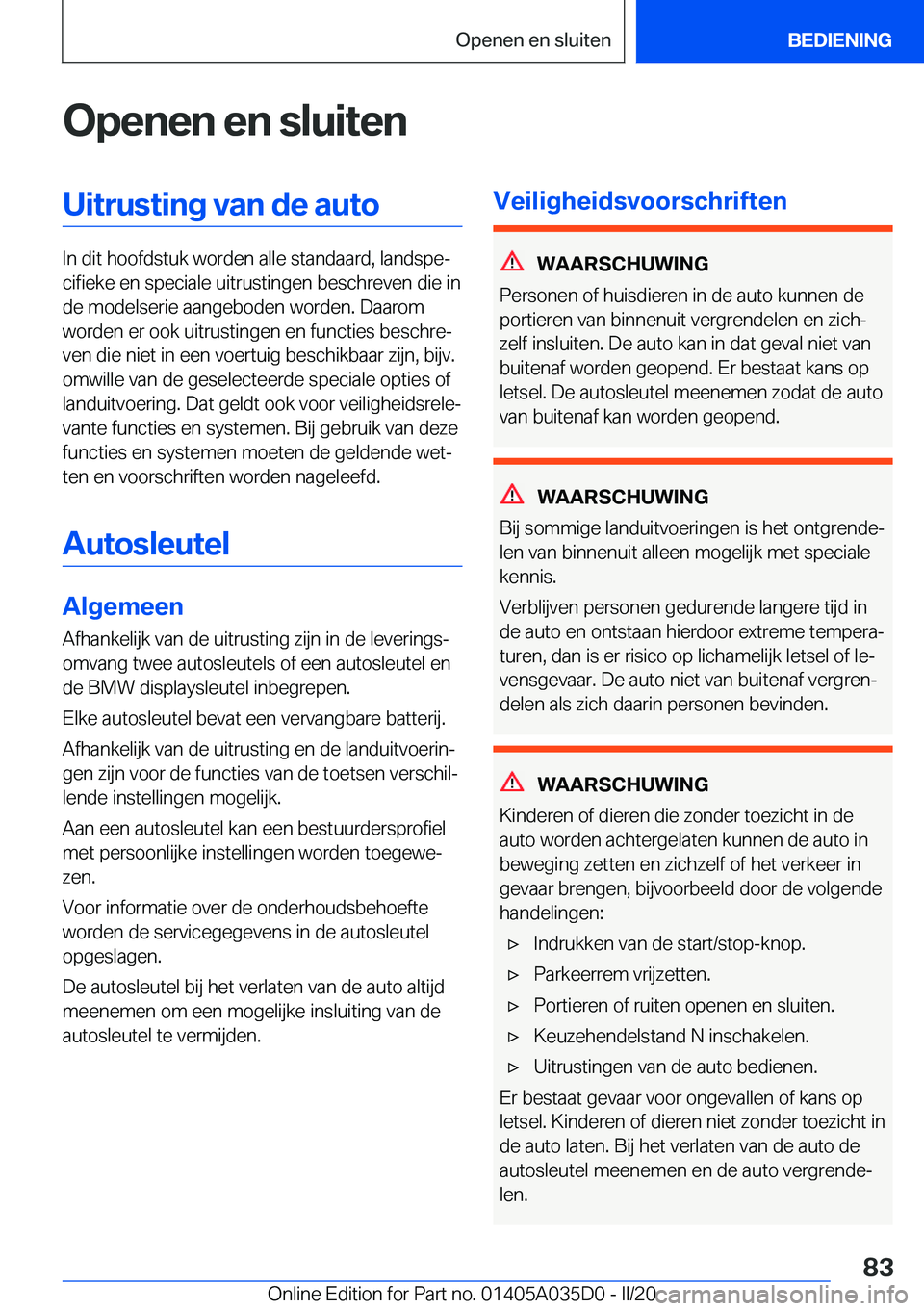 BMW X4 2020  Instructieboekjes (in Dutch) �O�p�e�n�e�n��e�n��s�l�u�i�t�e�n�U�i�t�r�u�s�t�i�n�g��v�a�n��d�e��a�u�t�o
�I�n��d�i�t��h�o�o�f�d�s�t�u�k��w�o�r�d�e�n��a�l�l�e��s�t�a�n�d�a�a�r�d�,��l�a�n�d�s�p�ej�c�i�f�i�e�k�e��e�n��s�