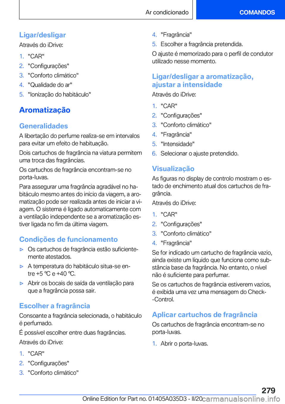 BMW X4 2020  Manual do condutor (in Portuguese) �L�i�g�a�r�/�d�e�s�l�i�g�a�r�A�t�r�a�v�é�s��d�o��i�D�r�i�v�e�:�1�.��C�A�R��2�.��C�o�n�f�i�g�u�r�a�