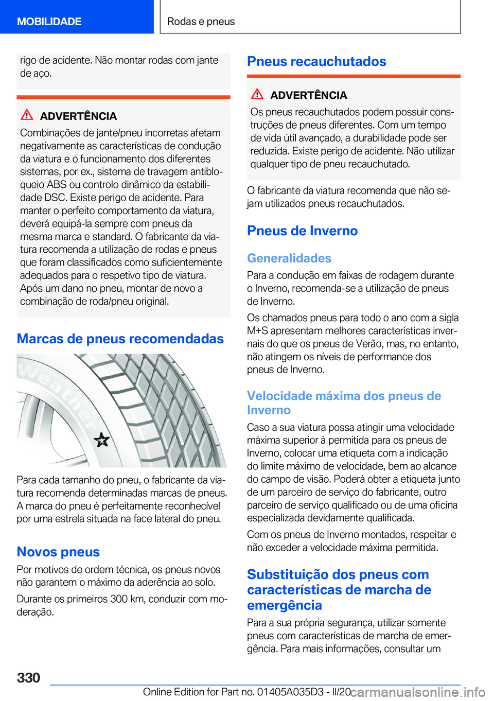 BMW X4 2020  Manual do condutor (in Portuguese) �r�i�g�o��d�e��a�c�i�d�e�n�t�e�.��N�ã�o��m�o�n�t�a�r��r�o�d�a�s��c�o�m��j�a�n�t�e
�d�e��a�