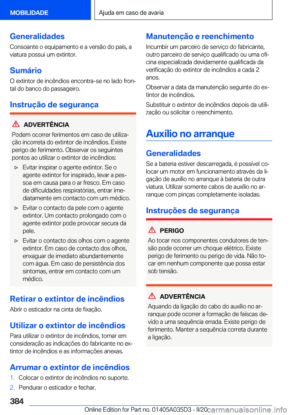 BMW X4 2020  Manual do condutor (in Portuguese) �G�e�n�e�r�a�l�i�d�a�d�e�s
�C�o�n�s�o�a�n�t�e��o��e�q�u�i�p�a�m�e�n�t�o��e��a��v�e�r�s�ã�o��d�o��p�a�