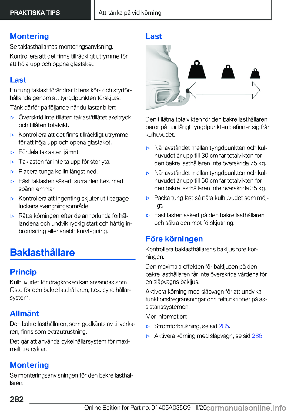 BMW X4 2020  InstruktionsbÖcker (in Swedish) �M�o�n�t�e�r�i�n�g
�S�e��t�a�k�l�a�s�t�h�å�l�l�a�r�n�a�s��m�o�n�t�e�r�i�n�g�s�a�n�v�i�s�n�i�n�g�. �K�o�n�t�r�o�l�l�e�r�a��a�t�t��d�e�t��f�i�n�n�s��t�i�l�l�r�ä�c�k�l�i�g�t��u�t�r�y�m�m�e��f�