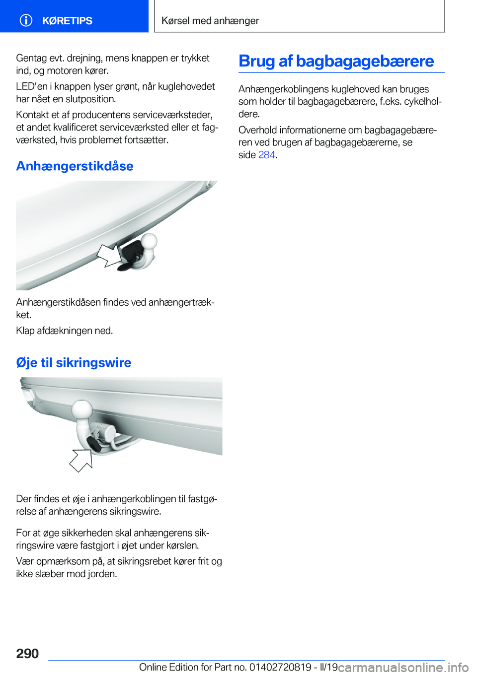 BMW X4 2019  InstruktionsbØger (in Danish) �G�e�n�t�a�g��e�v�t�.��d�r�e�j�n�i�n�g�,��m�e�n�s��k�n�a�p�p�e�n��e�r��t�r�y�k�k�e�t
�i�n�d�,��o�g��m�o�t�o�r�e�n��k�