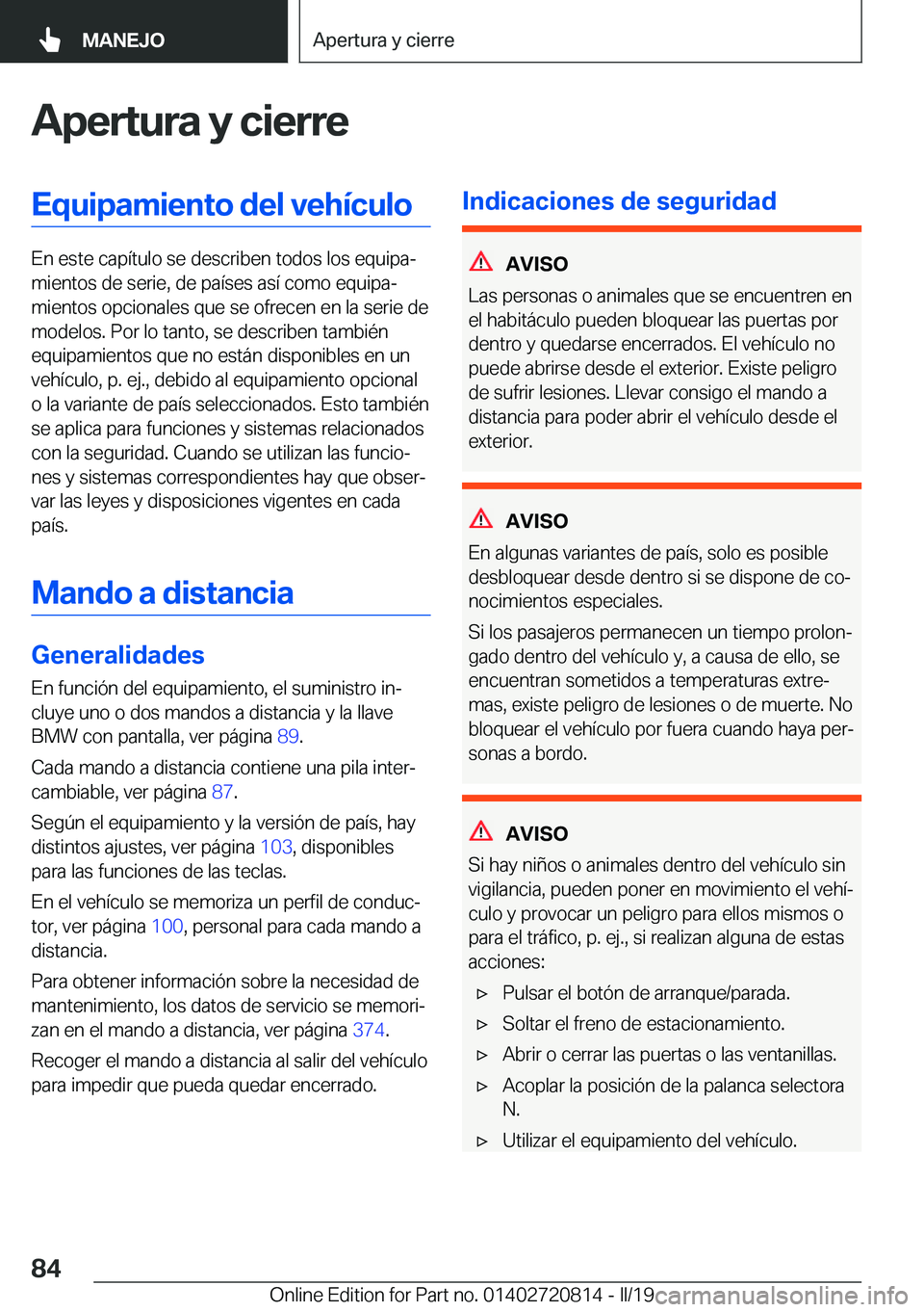 BMW X4 2019  Manuales de Empleo (in Spanish) �A�p�e�r�t�u�r�a��y��c�i�e�r�r�e�E�q�u�i�p�a�m�i�e�n�t�o��d�e�l��v�e�h�