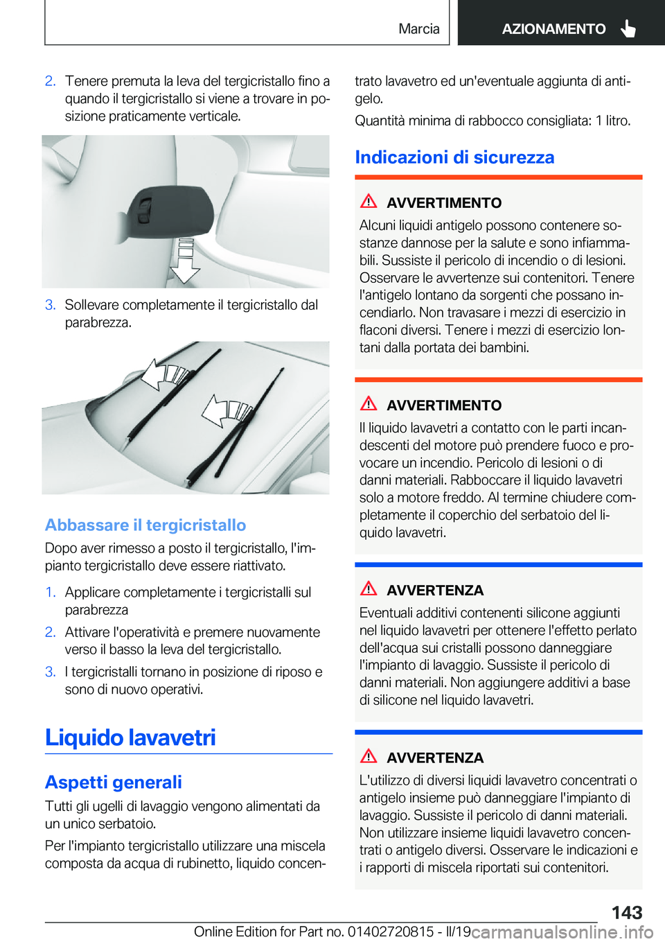 BMW X4 2019  Libretti Di Uso E manutenzione (in Italian) �2�.�T�e�n�e�r�e��p�r�e�m�u�t�a��l�a��l�e�v�a��d�e�l��t�e�r�g�i�c�r�i�s�t�a�l�l�o��f�i�n�o��a�q�u�a�n�d�o��i�l��t�e�r�g�i�c�r�i�s�t�a�l�l�o��s�i��v�i�e�n�e��a��t�r�o�v�a�r�e��i�n��p�o