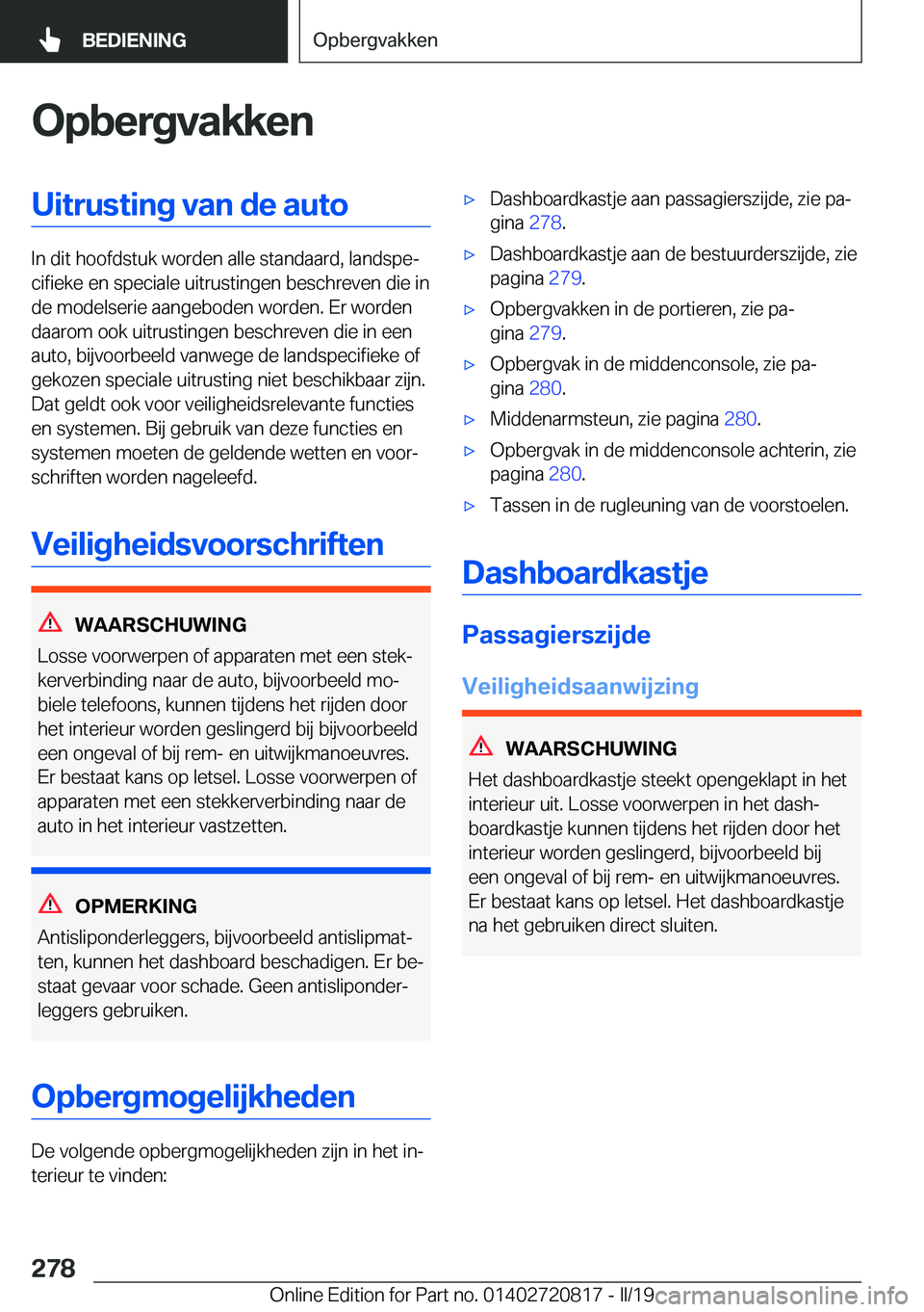 BMW X4 2019  Instructieboekjes (in Dutch) �O�p�b�e�r�g�v�a�k�k�e�n�U�i�t�r�u�s�t�i�n�g��v�a�n��d�e��a�u�t�o
�I�n��d�i�t��h�o�o�f�d�s�t�u�k��w�o�r�d�e�n��a�l�l�e��s�t�a�n�d�a�a�r�d�,��l�a�n�d�s�p�ej�c�i�f�i�e�k�e��e�n��s�p�e�c�i�a�