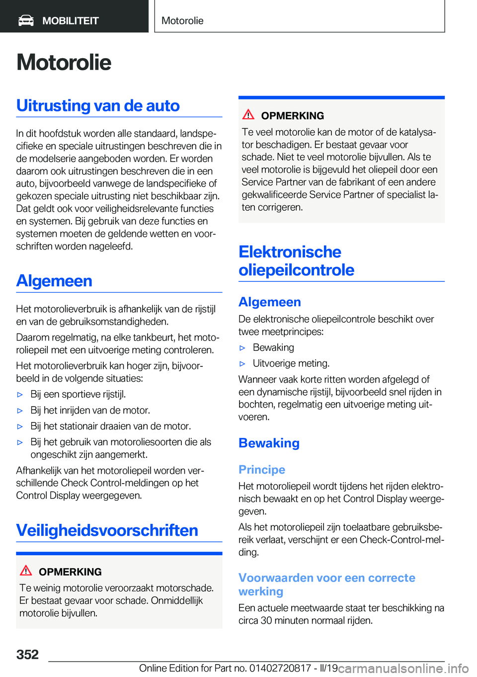 BMW X4 2019  Instructieboekjes (in Dutch) �M�o�t�o�r�o�l�i�e�U�i�t�r�u�s�t�i�n�g��v�a�n��d�e��a�u�t�o
�I�n��d�i�t��h�o�o�f�d�s�t�u�k��w�o�r�d�e�n��a�l�l�e��s�t�a�n�d�a�a�r�d�,��l�a�n�d�s�p�ej�c�i�f�i�e�k�e��e�n��s�p�e�c�i�a�l�e��