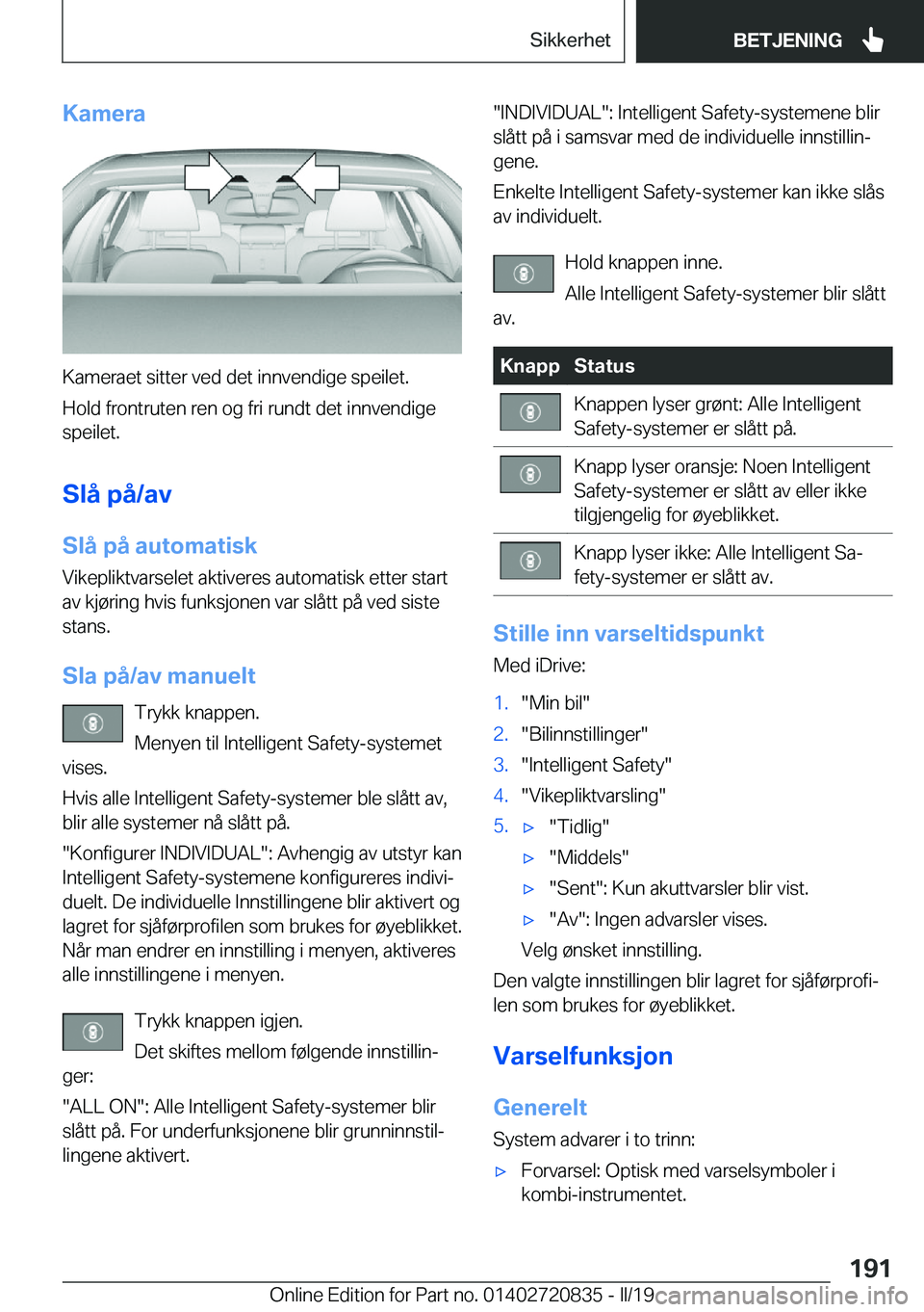 BMW X4 2019  InstruksjonsbØker (in Norwegian) �K�a�m�e�r�a
�K�a�m�e�r�a�e�t��s�i�t�t�e�r��v�e�d��d�e�t��i�n�n�v�e�n�d�i�g�e��s�p�e�i�l�e�t�.�H�o�l�d��f�r�o�n�t�r�u�t�e�n��r�e�n��o�g��f�r�i��r�u�n�d�t��d�e�t��i�n�n�v�e�n�d�i�g�e
�s�p�e
