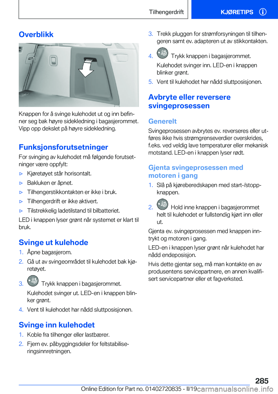 BMW X4 2019  InstruksjonsbØker (in Norwegian) �O�v�e�r�b�l�i�k�k
�K�n�a�p�p�e�n��f�o�r��å��s�v�i�n�g�e��k�u�l�e�h�o�d�e�t��u�t��o�g��i�n�n��b�e�f�i�nj
�n�e�r��s�e�g��b�a�k��h�