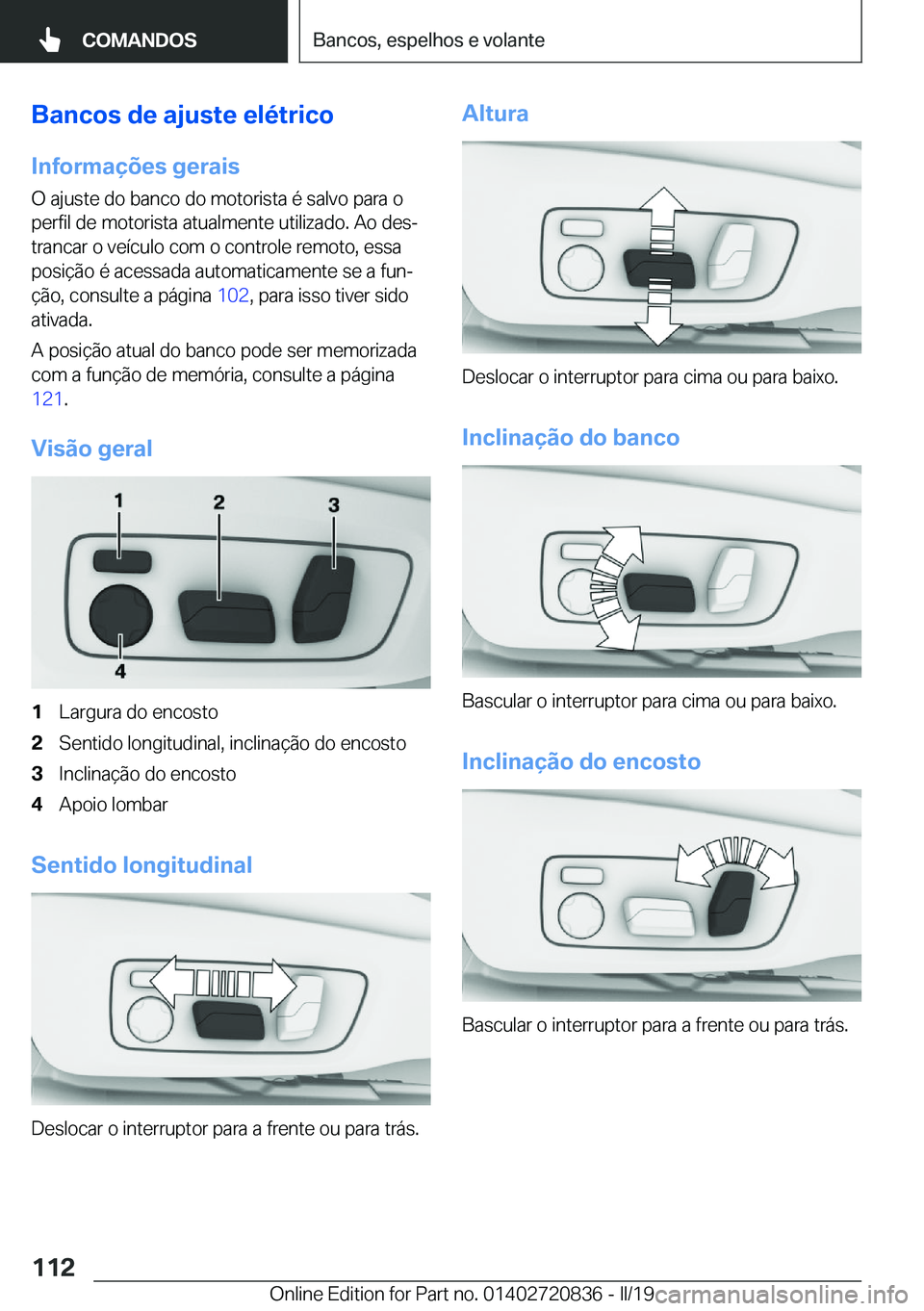 BMW X4 2019  Manual do condutor (in Portuguese) �B�a�n�c�o�s��d�e��a�j�u�s�t�e��e�l�é�t�r�i�c�o
�I�n�f�o�r�m�a�