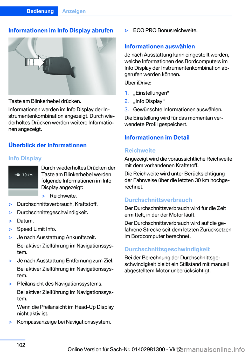 BMW X4 2018  Betriebsanleitungen (in German) �I�n�f�o�r�m�a�t�i�o�n�e�n��i�m��I�n�f�o��D�i�s�p�l�a�y��a�b�r�u�f�e�n
�T�a�s�t�e� �a�m� �B�l�i�n�k�e�r�h�e�b�e�l� �d�r�