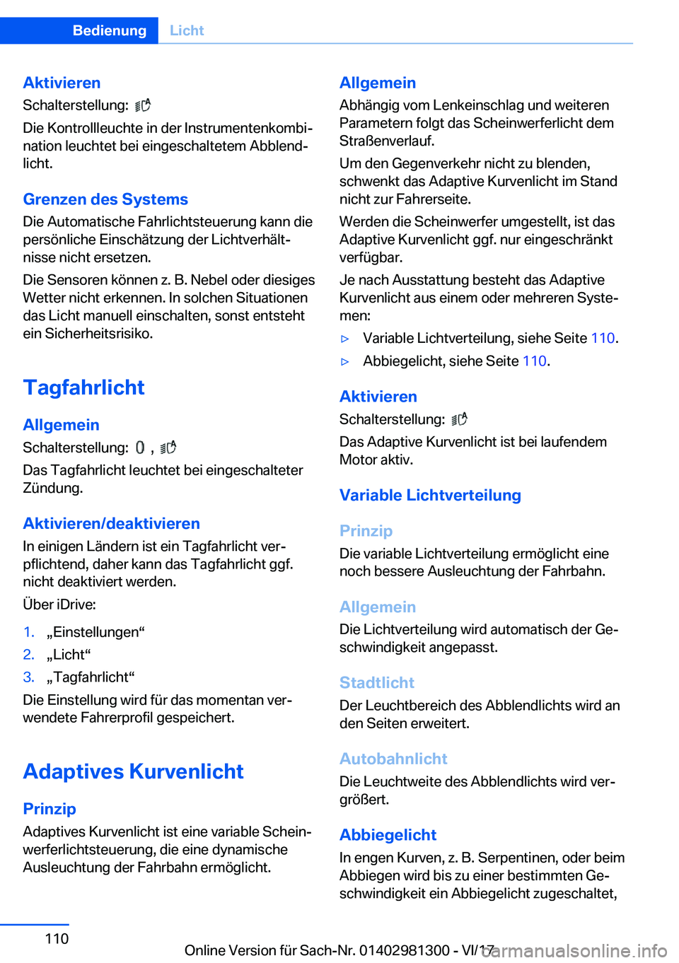 BMW X4 2018  Betriebsanleitungen (in German) �A�k�t�i�v�i�e�r�e�n�S�c�h�a�l�t�e�r�s�t�e�l�l�u�n�g�:� � 
� 
�D�i�e� �K�o�n�t�r�o�l�l�l�e�u�c�h�t�e� �i�n� �d�e�r� �I�n�s�t�r�u�m�e�n�t�e�n�k�o�m�b�ij �n�a�t�i�o�n� �l�e�u�c�h�t�e�t� �b�e�i� �e�i�n�