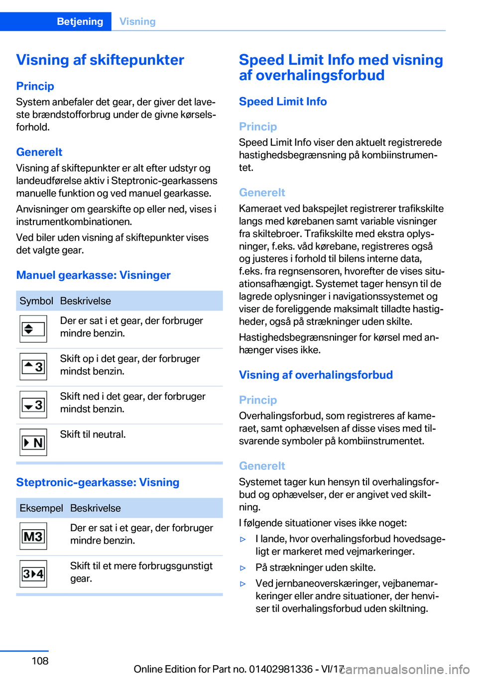 BMW X4 2018  InstruktionsbØger (in Danish) �V�i�s�n�i�n�g��a�f��s�k�i�f�t�e�p�u�n�k�t�e�r�P�r�i�n�c�i�p
�S�y�s�t�e�m� �a�n�b�e�f�a�l�e�r� �d�e�t� �g�e�a�r�,� �d�e�r� �g�i�v�e�r� �d�e�t� �l�a�v�ej �s�t�e� �b�r�æ�n�d�s�t�o�f�f�o�r�b�r�u�g� �